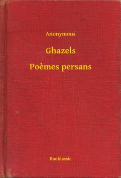 Anonymous - Ghazels - Poemes persans