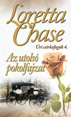 Loretta Chase - Az utols pokolfajzat / ri csirkefogk 4.