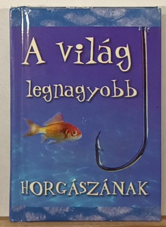 A világ legnagyobb horgászának
