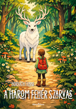 Horv�th Fanni - A h�rom feh�r szarvas