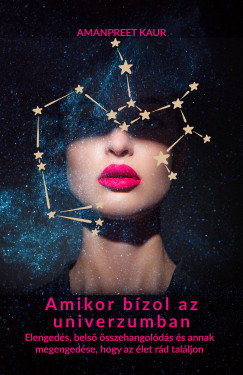 Amanpreet Kaur - Amikor bízol az univerzumban