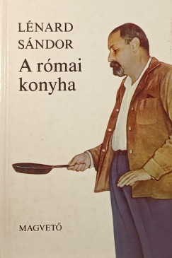 Lnrd Sndor - A rmai konyha