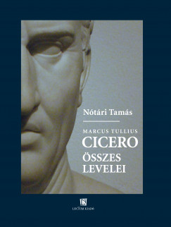 Ntri Tams - Cicero sszes levelei