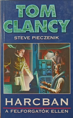 Tom Clancy - Steve Pieczenik - Harcban a felforgatk ellen