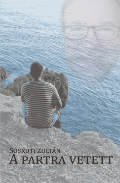 Sóskuti Zoltán - A partra vetett
