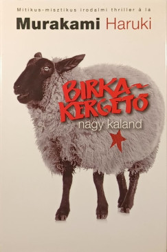 Murakami Haruki - Birkakerget nagy kaland