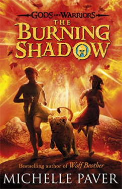 Michelle Paver - Gods and Warriors - The Burning Shadow