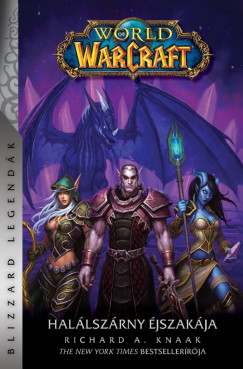 Richard A. Knaak - World of Warcraft: Halálszárny éjszakája