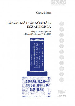 Csoma Mzes - Rkosi Mtys Krhz, szak-Korea