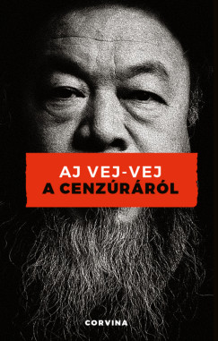 Aj Vej-Vej - A cenzúráról