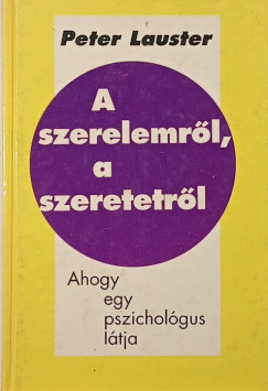 Peter Lauster - A szerelemről, a szeretetről