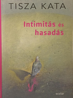 Tisza Kata - Intimitás és hasadás