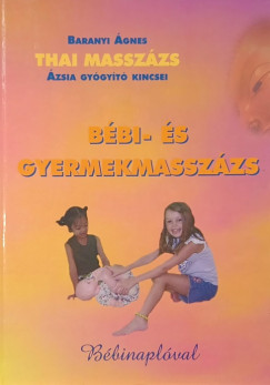 Baranyi gnes - Thai masszzs- zsia gygyt kincsei- Bbi- s gyermekmasszzs
