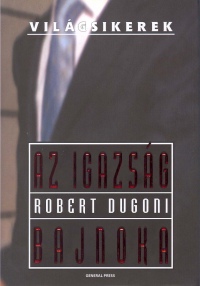 Robert Dugoni - Az igazsg bajnoka