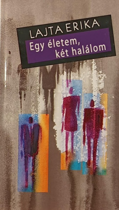 Lajta Erika - Egy letem, kt hallom