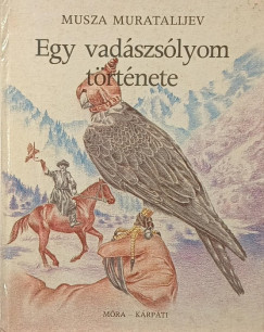 Musza Muratalijev - Egy vad�szs�lyom t�rt�nete