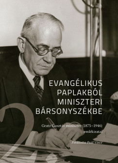 Gratz Guszt�v - Evang�likus paplakb�l miniszteri b�rsonysz�kbe 2.