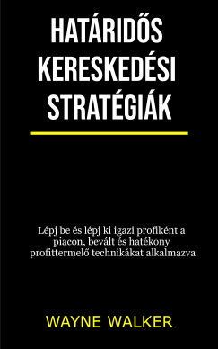 Walker Wayne - Hatrids kereskedsi stratgik