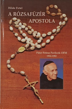 Hilde Firtel - A r�zsaf�z�r apostola