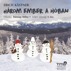 Erich Kästner - Bánsági Ildikó - Három ember a hóban