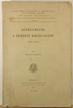 Szab Dezs - Kzdelmek a nemzeti kirlysgrt 1505-1526