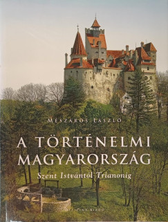 M�sz�ros L�szl� - A t�rt�nelmi Magyarorsz�g