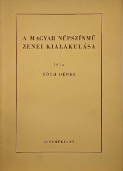 Tth Dnes - A magyar npsznm zenei kialakulsa