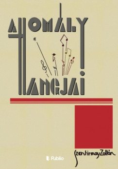 Szentirmay Zoltn - A homly hangjai - Szentirmay Zoltn hadifogsgban rt versei, 1945-47