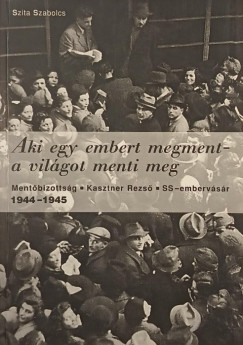 Szita Szabolcs - Aki egy embert megment - a vil�got menti meg