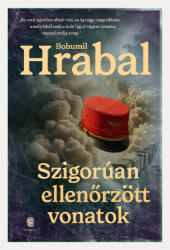 Bohumil Hrabal - Szigoran ellenrztt vonatok