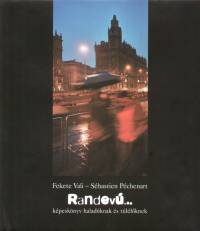 Fekete Vali - Sébastien Péchenart - Randevú ...