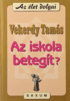 Vekerdy Tamás - Az iskola betegít?