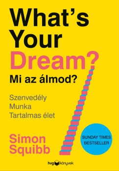 What's Your Dream? - Mi az álmod?