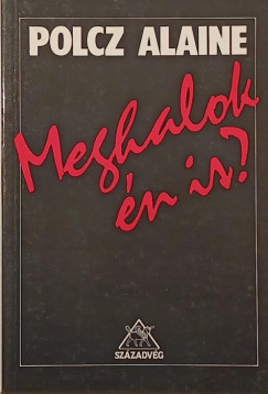 Polcz Alaine - Meghalok én is?