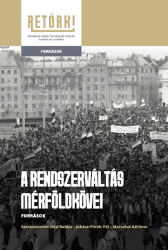 Hzi Balzs   (Szerk.) - Juhsz-Pintr Pl   (Szerk.) - Marschal Adrienn   (Szerk.) - A rendszervlts mrfldkvei - Forrsok