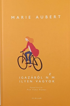 Marie Aubert - Igazából nem ilyen vagyok