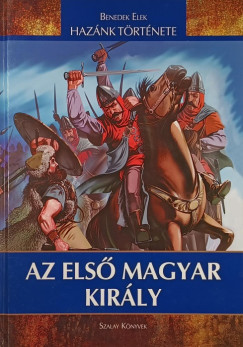 Benedek Elek - Az első magyar király