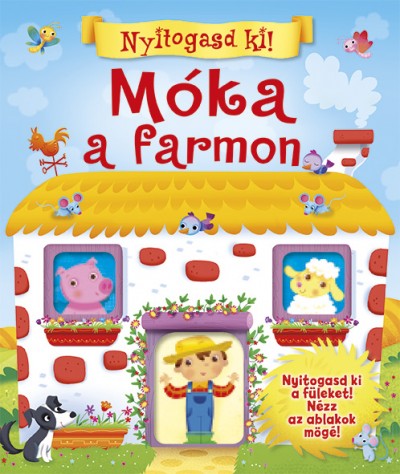 - Nyitogasd ki! - Móka a farmon