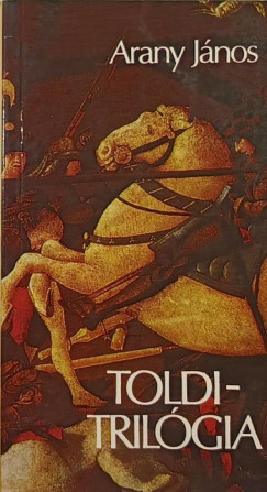 Arany Jnos - Toldi-trilgia