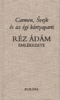Rz Pl   (sszell.) - Szkcs Vera   (sszell.) - Carmen, Svejk s az gi krtyaparti