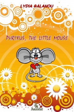 Lydia Galanou - Phrixus, the Little Mouse