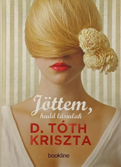 D. Tth Kriszta - Jttem, hadd lssalak