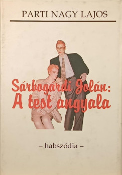 Parti Nagy Lajos - Srbogrdi Joln: A test angyala