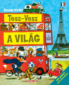 Richard Scarry - Tesz-Vesz a vilg - Rz Andrs j fordtsban