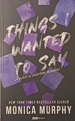 Monica Murphy - Things I Wanted To Say - Amiket el akartam mondani