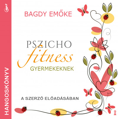 Bagdy Emõke - Pszichofitness gyermekeknek - hangoskönyv