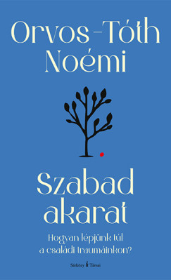Orvos-Tóth Noémi - Szabad akarat