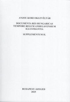 Piti Ferenc   (Szerk.) - Anjou-kori oklev�lt�r Supplementum II.