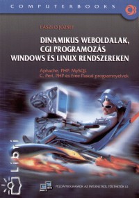 Lszl Jzsef - Dinamikus weboldalak, CGI programozs Windows s Linux rendszereken