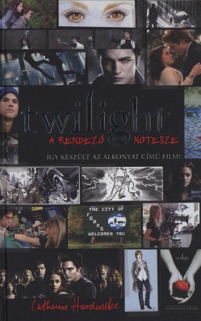 Catherine Hardwicke - Twilight - A rendező notesze